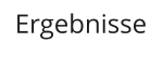 Ergebnisse